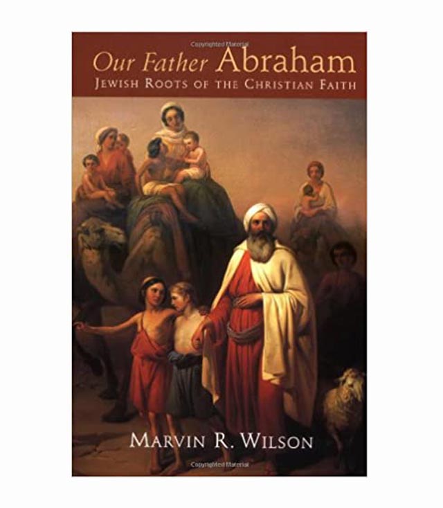 Our Father Abraham Jewish Roots of the Christian Faith
